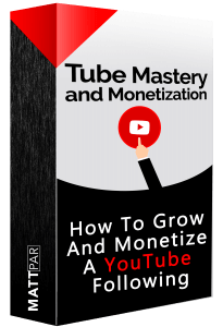 Tube Mastery and Monetization