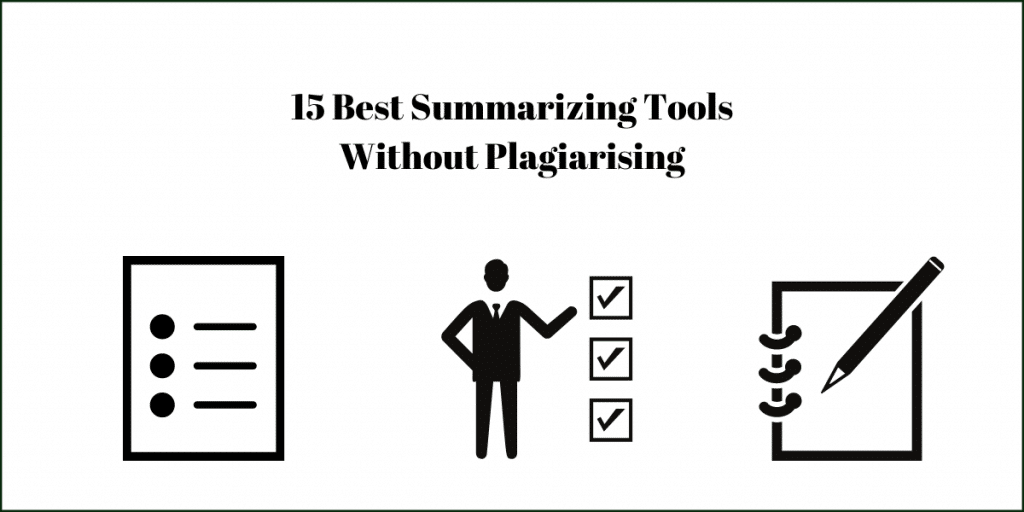 15 Best Summarizing Tools Without Plagiarising